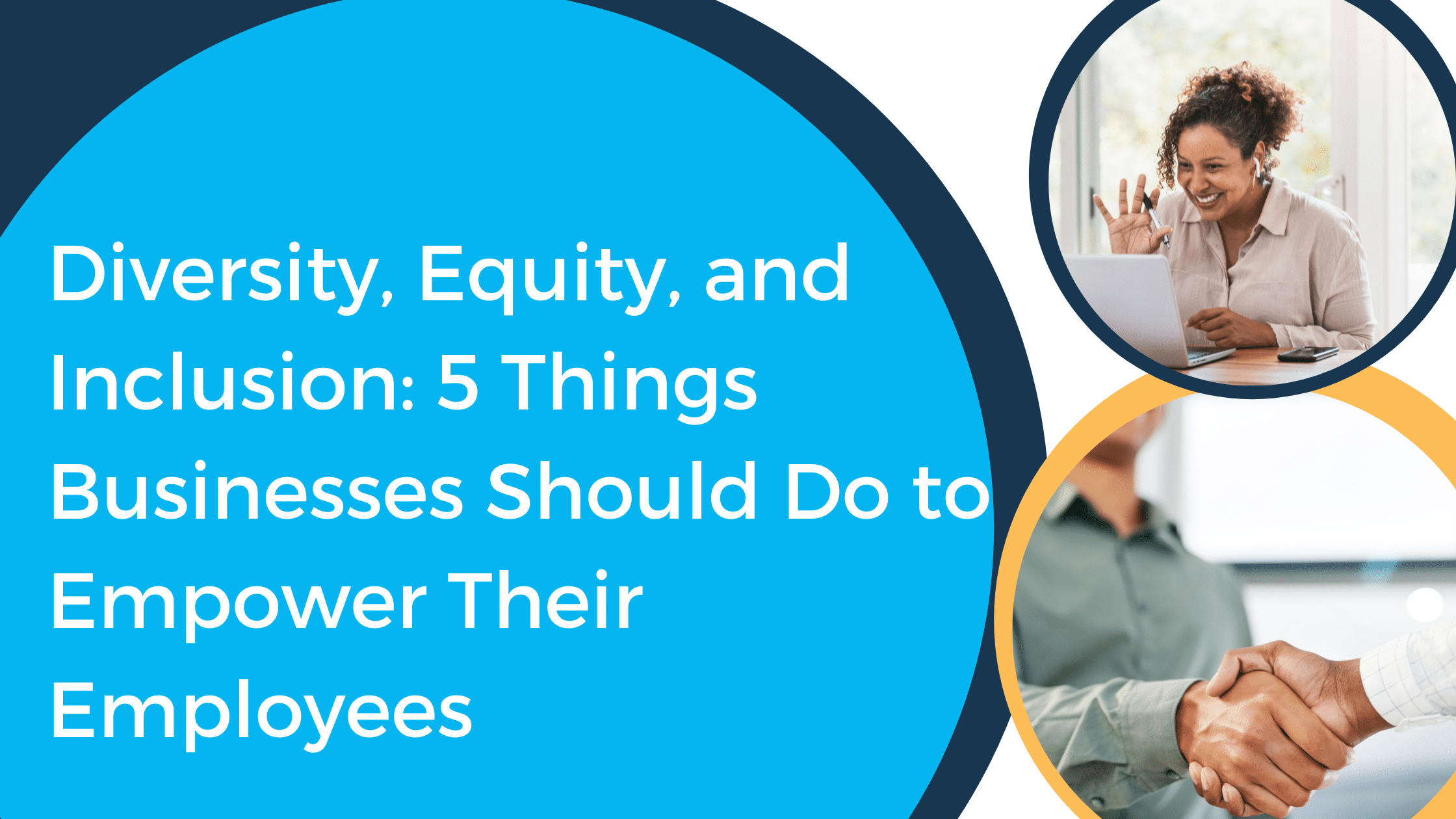 Diversity, Equity, and Inclusion: 5 Things Businesses Should Do to ...