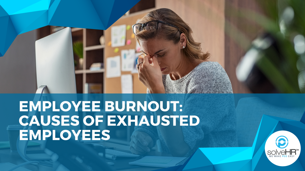 Employee Burnout: Causes Of Exhausted Employees - SolveHR