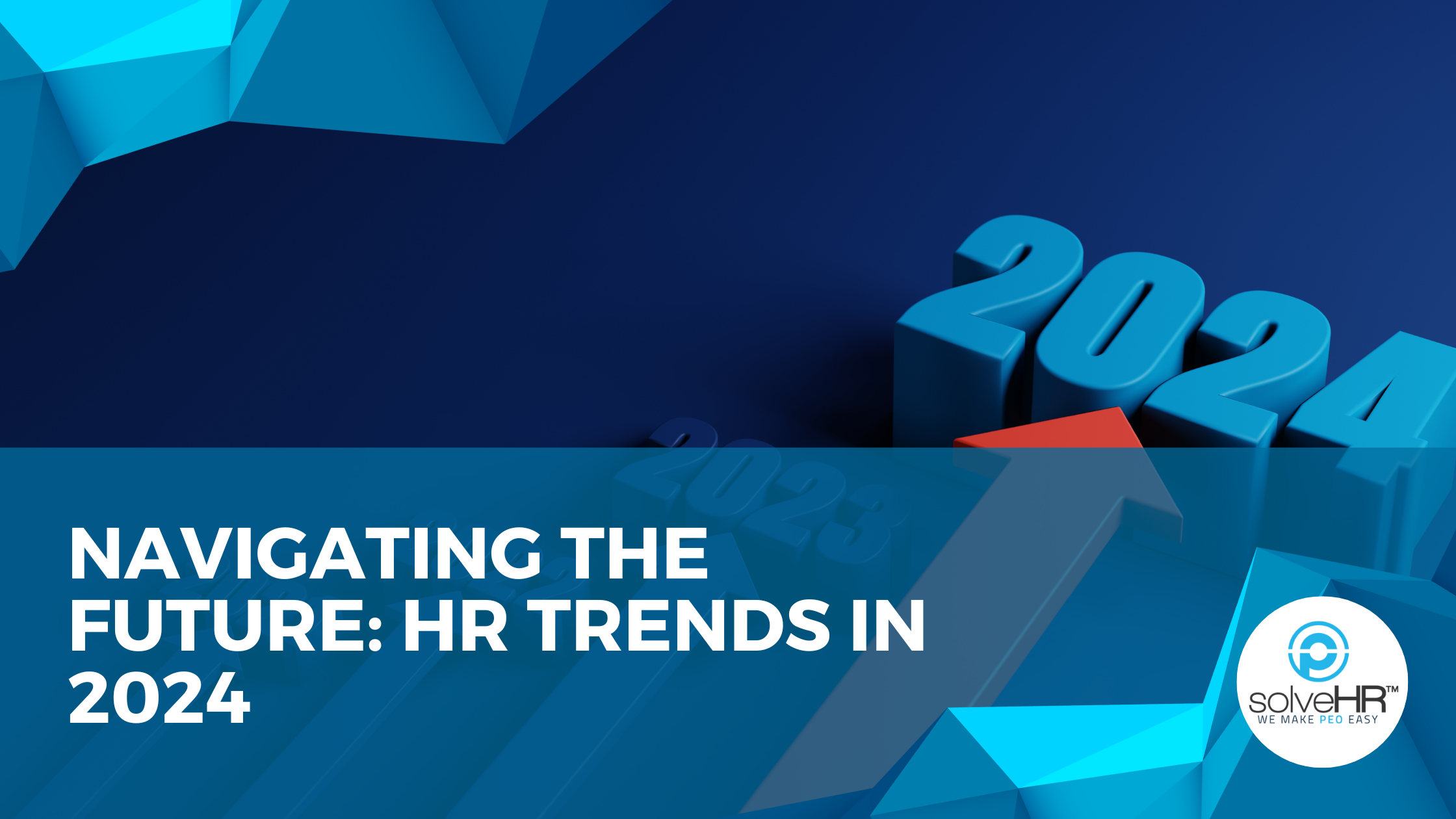 Navigating The Future HR Trends In 2024 SolveHR   Blog Banner3 